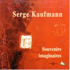 Serge Kaufmann – Souvenirs imaginaires